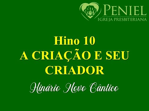 Hinário Novo Cântico, Hino 10   "A criação e seu Criador"
