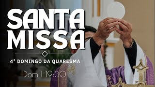 Santa Missa do 4° Domingo da Quaresma