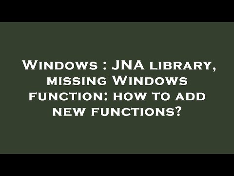 Windows : JNA library, missing Windows function: how to add new functions?