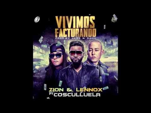 Zion & Lennox Ft. Cosculluela - Vivimos Facturando (Prod. By Dj Urba Y Rome) (Reggaeton Edition)
