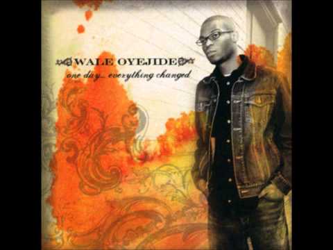 Wale Oyejide - One Day, Everything Changed Ft. Ta'Raach