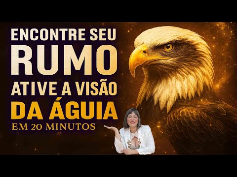 Não se sinta mais Perdido| Encontre Seu Caminho Já Clareza e Direção em 20 Min. Ative Visão da Águia