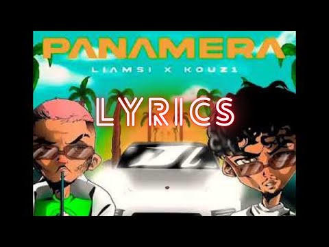 Liamsi ft. Kouz1 - Panamera #Lyrics