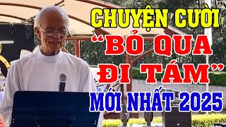 BỎ QUA ĐI TÁM 😀 CHUYỆN SIÊU HÀI HƯỚC MỚI NHẤT 2025 CỦA LM MICAE PHẠM QUANG HỒNG