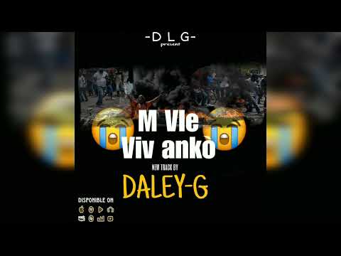 Daley g king officiel(m'vle viv ankò) officiel misique)