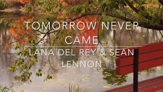 (Cover) Tomorrow Never Came - Lana Del Rey ft. Sean Lennon