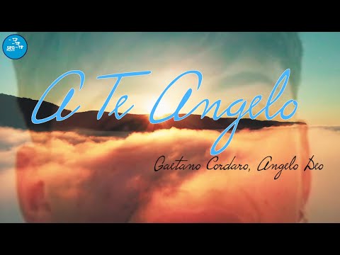 Gaetano Cordaro, Angelo Deo - A te angelo ( Ufficiale 2023 )