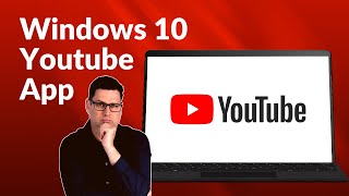 How to get the YOUTUBE APP on Windows 10!