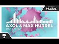 Axol Max Hurrel Shots Fired Monstercat Remake