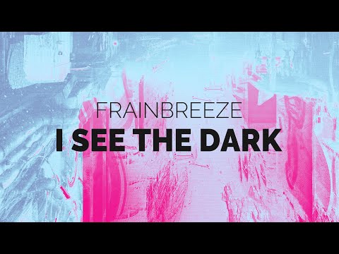 Frainbreeze - I See The Dark