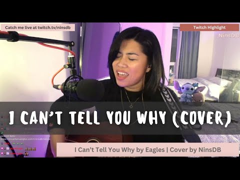 #TwitchHighlights I Can't Tell You Why - cover by NinsDB