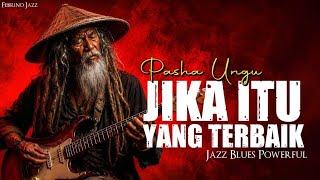 Download lagu Ungu – Jika Itu Yang Terbaik | Jazz Blues Powerful Cover mp3 Download lagu Ungu – Jika Itu Yang Terbaik | Jazz Blues Powerful Cover mp3