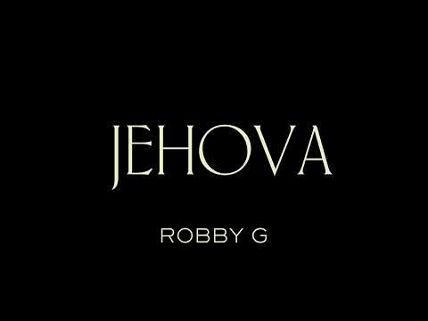 ROBBY G FT RAY JAIN- JEHOVA