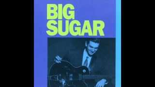 Big Sugar - Nowhere To Go