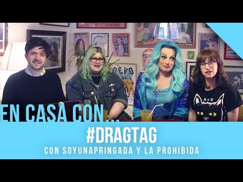 #DragTag con La Prohibida y Soy Una Pringada