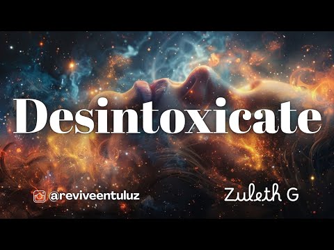 Desintoxicate de ti, desintoxica tu cuerpo, tu mente, tu vida | Actos de autocuidado
