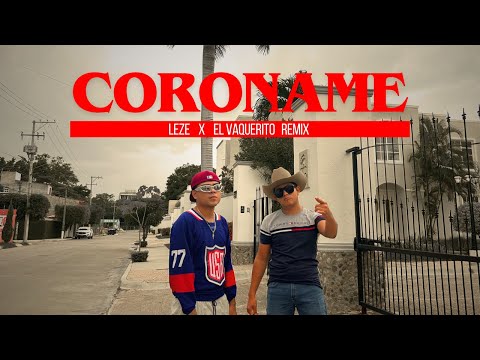 Leze x El vaquerito - Coróname (remix) (Oficial Video)
