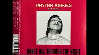 Rhythm Junkies feat  Shama -  Dance All Through The Night (Dance Mix)