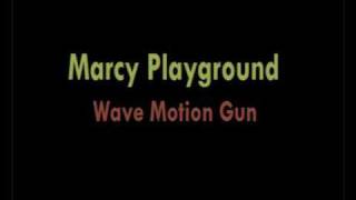 Marcy Playground - Wave Motion Gun (studio version)