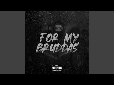 For My Bruddas