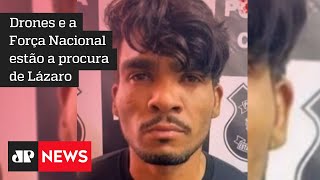 Força-tarefa se mobiliza em busca do ‘serial killer’ Lázaro Barbosa