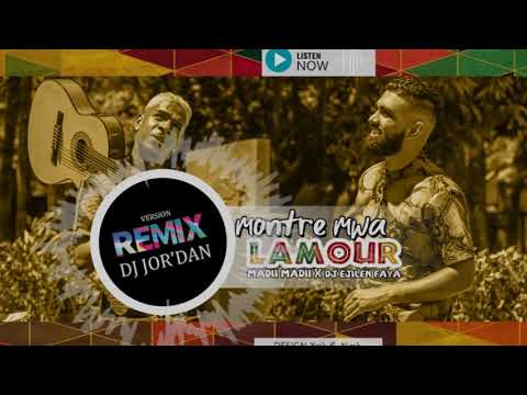 MONTRE MWA LAMOUR - MADII ft DJ EJILEN FAYA (REMIX JOR'DAN)