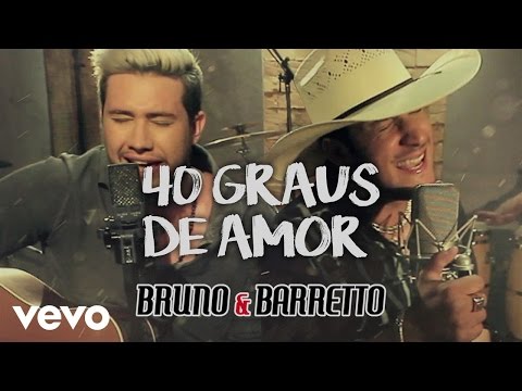 Bruno & Barretto - 40 Graus De Amor