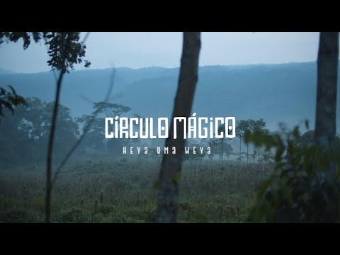 Heya Oma Weya Video Oficial - Círculo Mágico