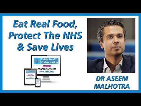 Eat Real Food, Protect The NHS & Save Lives by Dr Aseem Malhotra | #PHCvcon2020