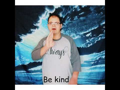 Be Kind & Stay Positive Sign Language