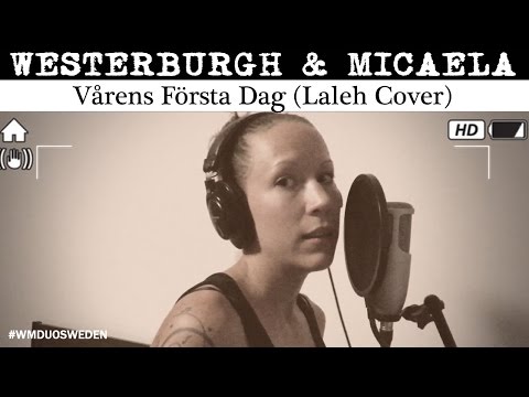 Westerburgh & Micaela (WM) - Vårens Första Dag (Laleh Cover)