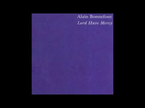 Alain Bonnefont - Lord Have Mercy