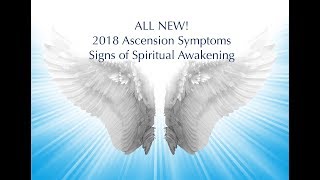 2018 NEW Ascension Symptoms Spiritual Awakening Signs