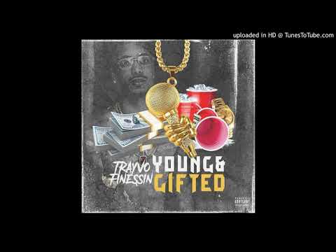 Trayvo Finessin - Fuck Is You Saying (Young&Gifted)