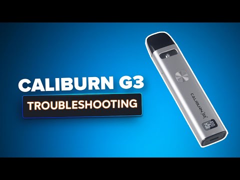 Uwell Caliburn G3 | Troubleshooting