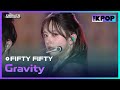 FIFTY FIFTY 피프티피프티 Gravity DREAM CONCERT Z To A 241027