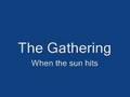 The Gathering - When the sun hits