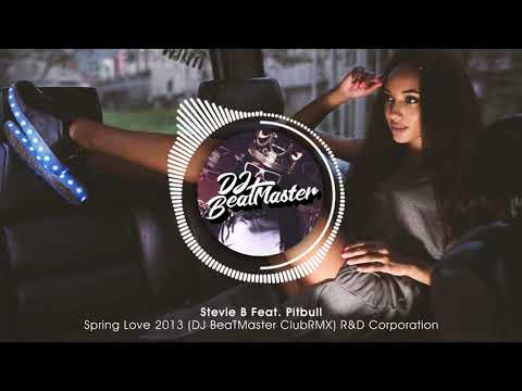 Stevie B Feat. Pitbull - Spring Love 2013 (DJ BeaTMaster ClubRMX) | R&D Corporation