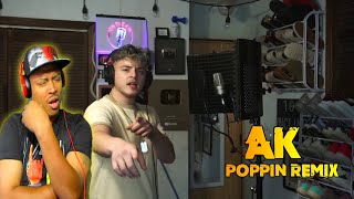 AK - POPPIN REMIX (REACTION)
