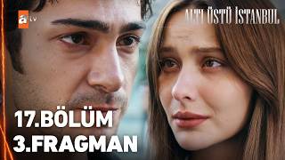 Altı Üstü İstanbul 17. Bölüm 3. Fragman | "Ben senden vazgeçmeyeceğim, vazgeçmem
