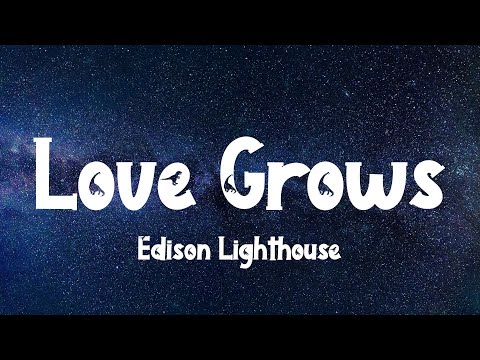 Love Grows - Edison Lighthouse (Lyrics)