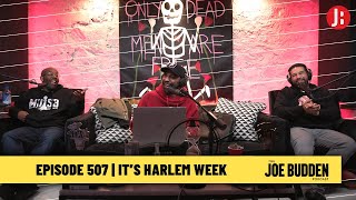 The Joe Budden Podcast - It's Harlem Week