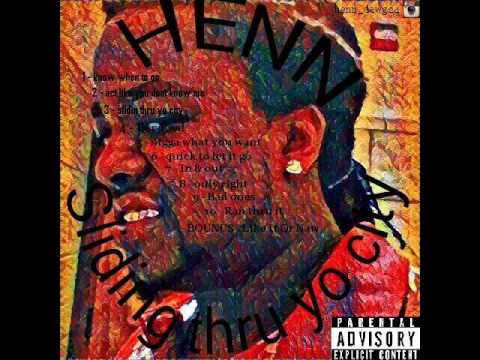 HENN - 7 - Quick To Let It Go - Sliding Thru Yo City (Mixtape)