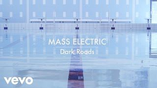 Mass Electric - Dark Roads (2014) video