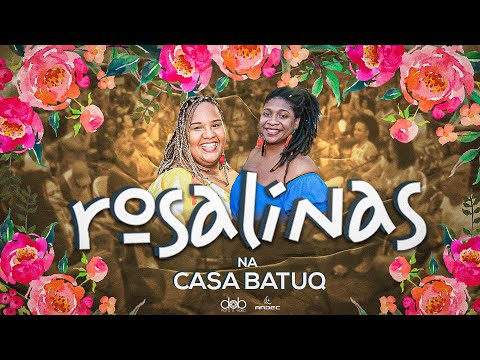 Roda de Samba das Rosalinas na Casa BATUQ
