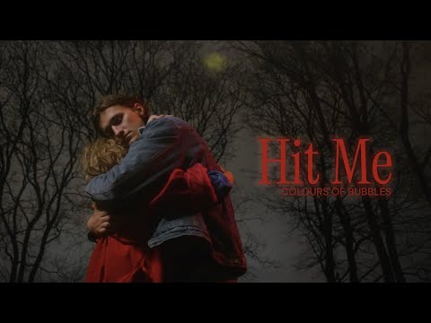 Colours of Bubbles - Hit Me
