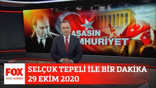 Selçuk Tepeli ile Bir Dakika 29 Ekim 2020...