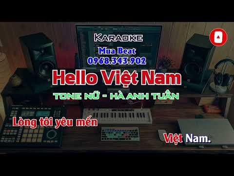 Hello Việt Nam Karaoke Tone Nữ | Hà Anh Tuấn | Beat Chuẩn