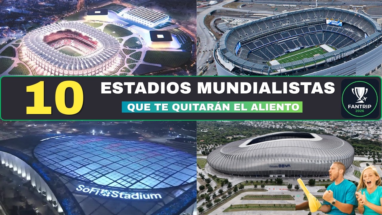 Los 10 estadios del Mundial 2026