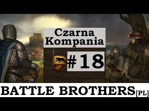 Zagrajmy w Battle Brothers (PL), cz.18 - walka z Nekromantą i bandytami.